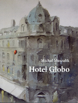Michał Muszalik, Hotel Globo